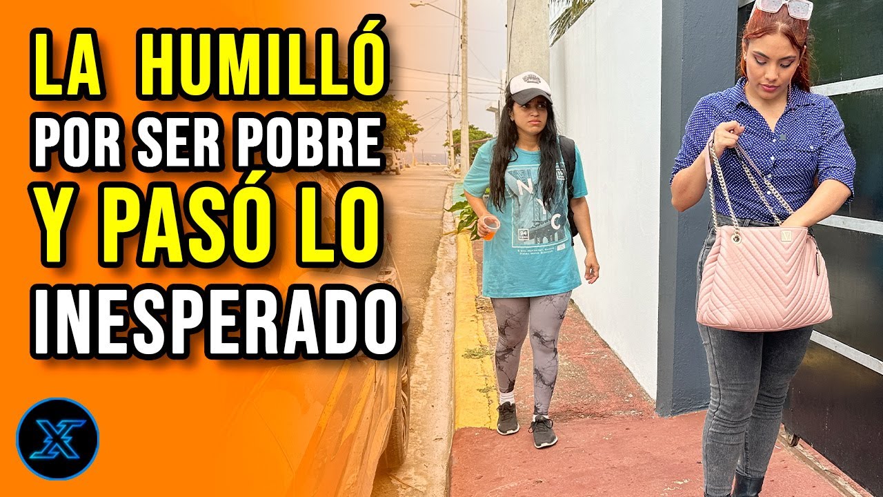 La humilla por ser pobre sin saber que esto pasaría