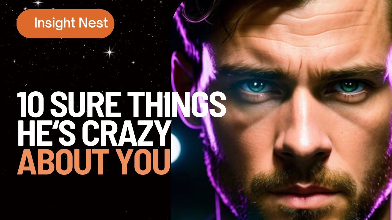 10 Sure Signs He's Crazy About You - YouTube