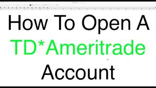 How To Open A TDAmeritrade Account