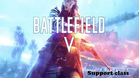 The support class | Battlefield 5