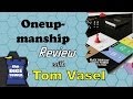 Oneupmanship Review - with Tom Vasel (Or, how NOT to design a game)