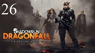 Shadowrun Dragonfall | Forge Master | Episode 26
