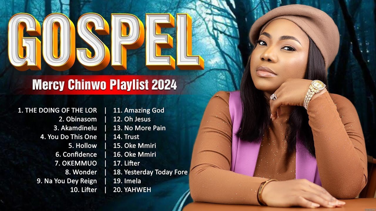 The best gospel songs of mercy chinwo gospel music 2024 playlist 