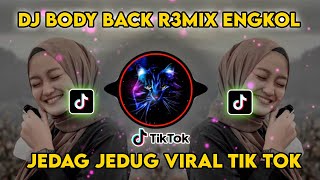 DJ  BODY BACK REMIX ENGKOL VIRAL TIKTOK-DJ RK MIX