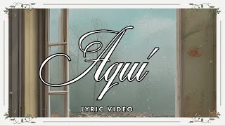 Video thumbnail of "Un Corazón - Aquí (Lyric Video)"