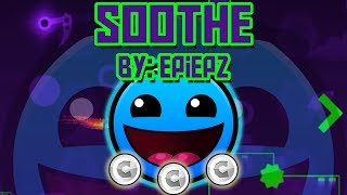 Soothe by: EpiEpz (All Coins) // Geometry Dash 2.1