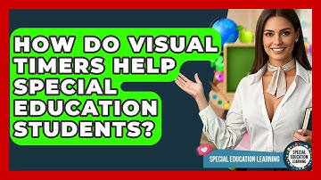 How Do Visual Timers Help Special Education Students? - Special Education Learning