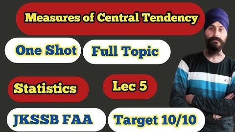 Measures of Central Tendency |Statistics | JKSSB FAA | |Lec 5|Dilbeer Singh Khalsa
