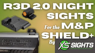XS Sights R3D 2.0 Night Sights for the Smith & Wesson M&P Shield Plus