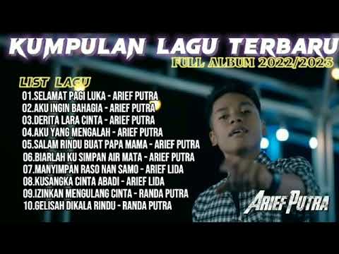 KUMPULAN LAGU TERBARU ARIEF 2022~selamat pagi luka~ku ingin bahagia