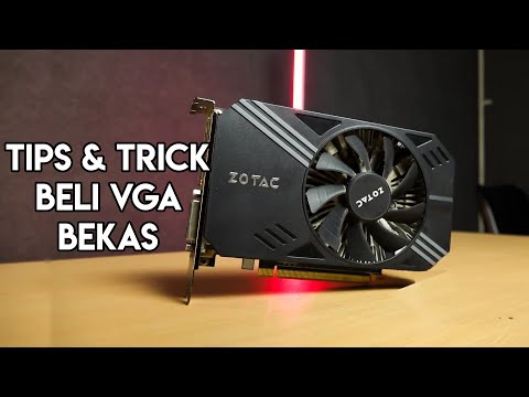 Tips U0026 Trick Beli VGA Bekas / Second Biar Gak Rugi !