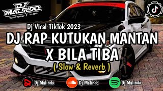 DJ BILA TIBA X RAP KUTUKAN MANTAN || BILA TIBA REMIX 2023 FULL BASS VIRAL TIKTOK