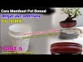 Cara Membuat Pot Bonsai BULAT dengan Alat sederhana