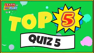 TOP 5 Quiz Number 5! Fun for the whole family!!!