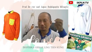 Prof Agus Rubiyanto - Gerak Ling Tien Kung Secara Biofisika