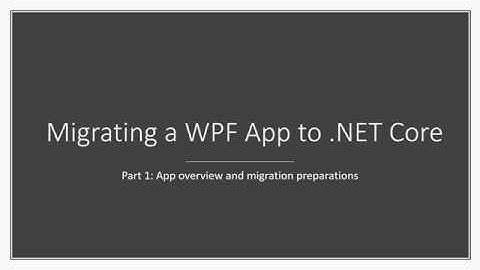 Migrating a WPF App to .NET Core 3 (part 1)