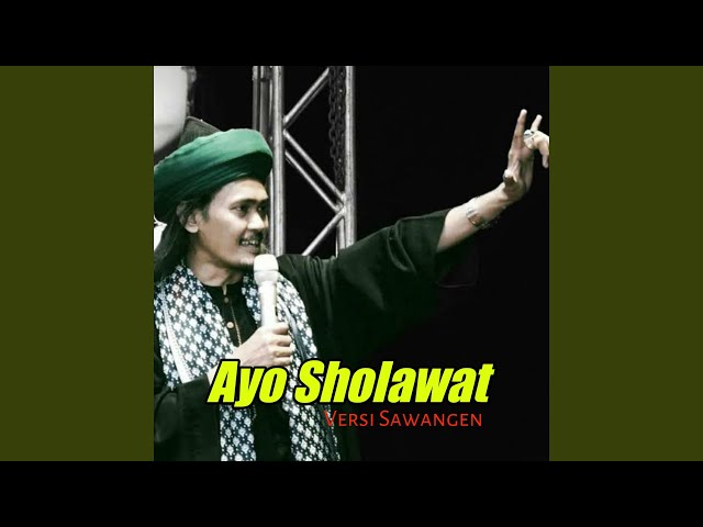 Ayo Sholawat Versi Sawangen class=