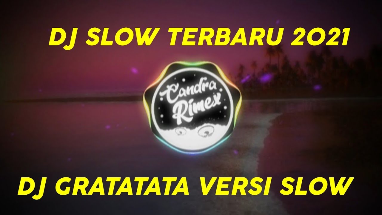 DJ gratatata slow terbaru 2021
