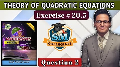 Exercise 20.5 | Question 2 | Theory Of Quadratic Equation |Class 10|Sir Muneeb| Karachi/Sindh Board.