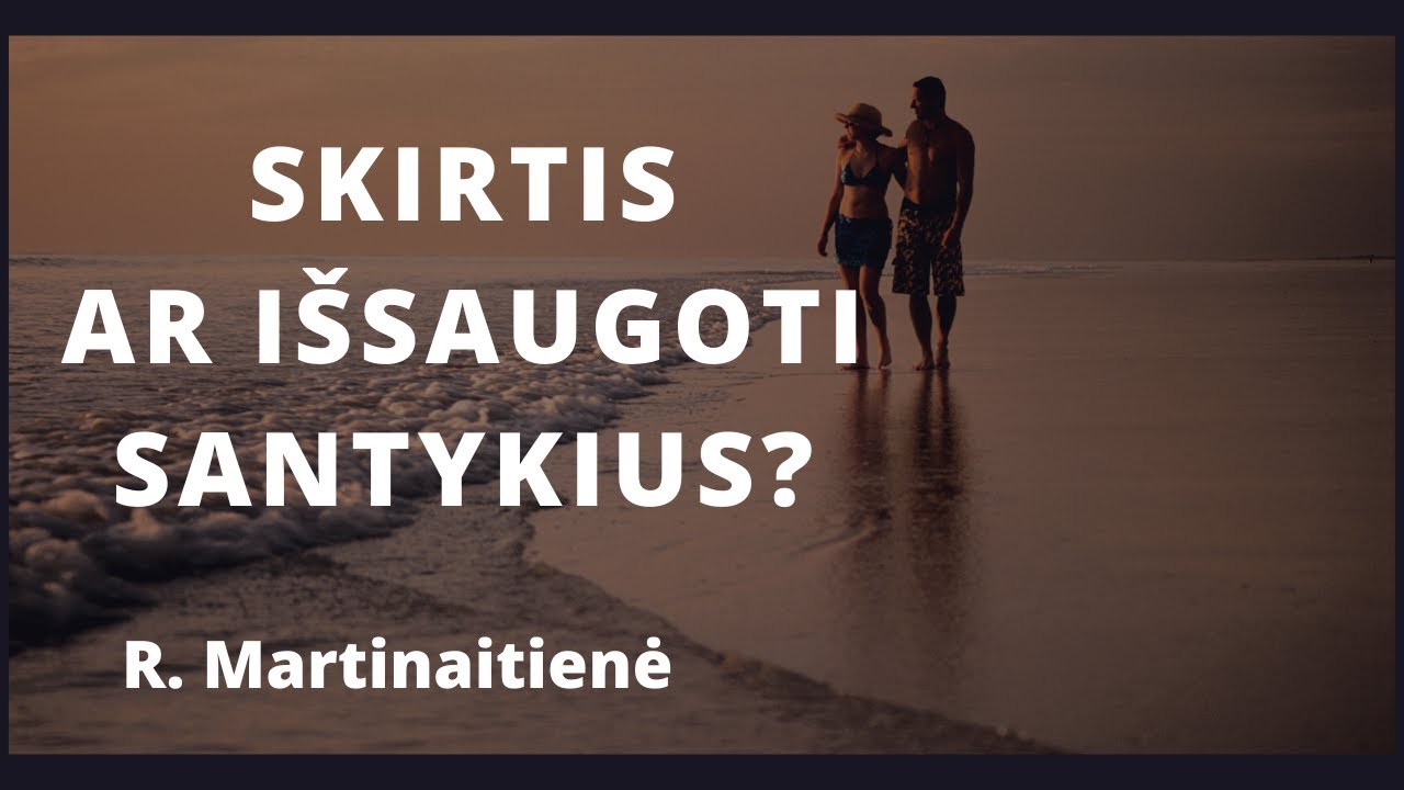 Skirtis ar išsaugoti santykius? Raimonda Martinaitienė. Tavo Psichologas.