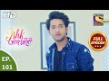 Ishk Par Zor Nahi - Ep 101 - Full Episode - 2nd  Aug, 2021