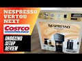 Nespresso Vertuo Next From Costco- Unboxing, Setup and Review