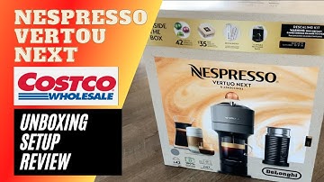 Nespresso Vertuo Next From Costco- Unboxing, Setup and Review