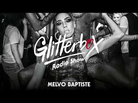 Glitterbox Radio Show 290: Presented By Melvo Baptiste