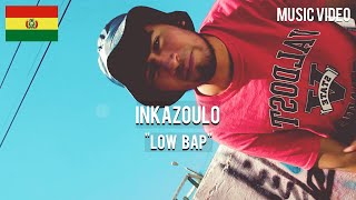 Inkazoulo - Low Bap [ Music Video ]