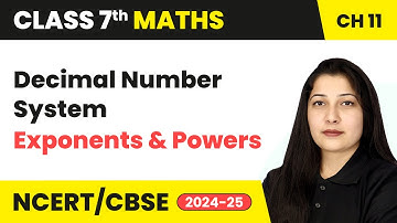 Decimal Number System - Exponents and Powers | Class 7 Maths Chapter 11 | CBSE 2024-25