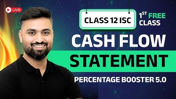 CASH FLOW STATEMENT | CLASS 12 ISC | DEMO CLASS - PERCENTAGE BOOSTER | Shubham Jagdish | 8112601234