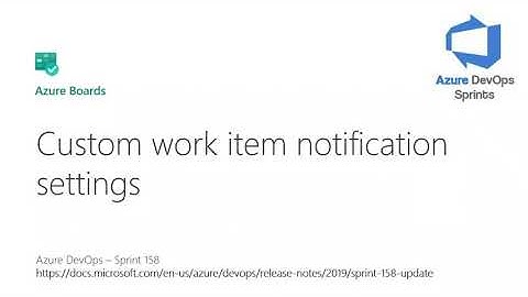 #azuredevopssprints 158 - Custom work item notification settings