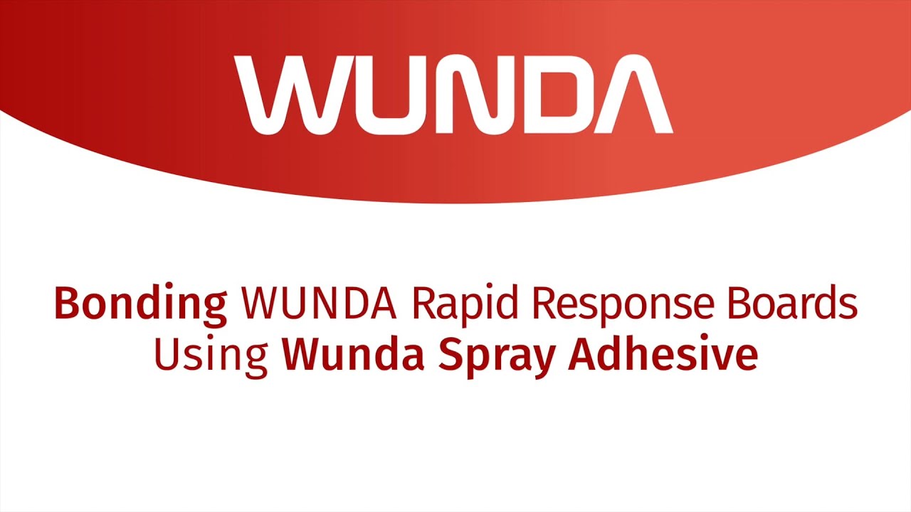 Bonding WUNDA Rapid Response Boards Using Wunda Spray Adhesive