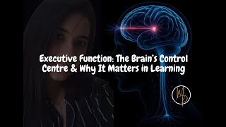 Executive Function: The Brain’s Control Centre & Why It Matters in Learning | MScademia