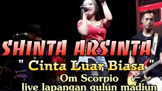 Cinta luar biasa, shinta arshinta OM SCORPIO lapangan gulun madiun
