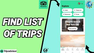 How To  Find List Of Trips On Tripadvisor Plan And Book Trips App