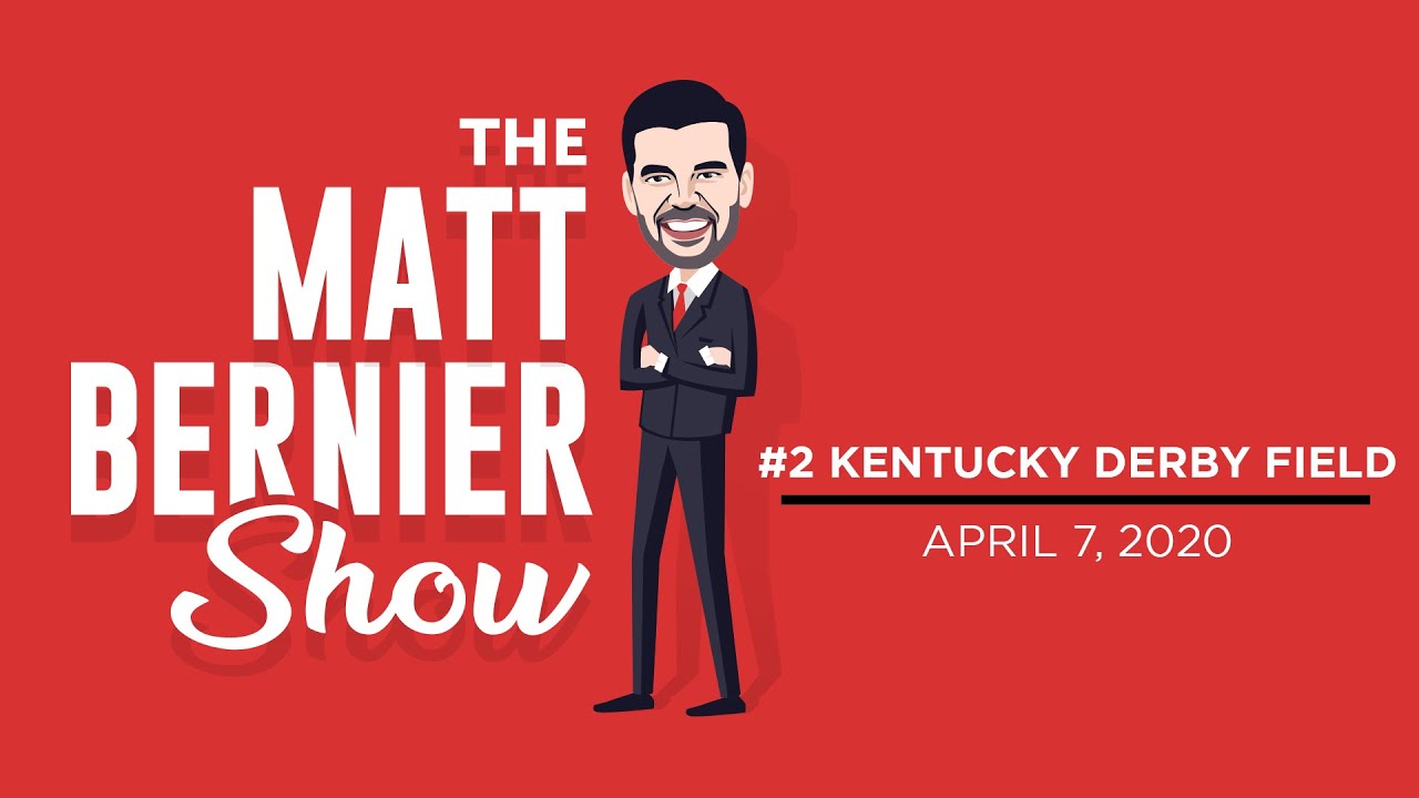 The Matt Bernier Show - #2 Kentucky Derby Field