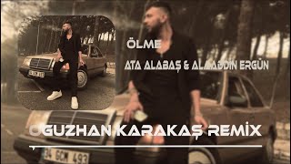 Ata Alabaş & Alaaddin Ergün - Ölme (Oğuzhan Karakaş Remix ) Ölme sensiz Nasıl Yaşarım Bilmem Resimi