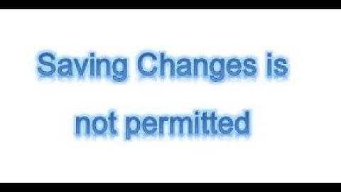 Saving Changes is not permitted. The changes you have made require the following tables to be droped
