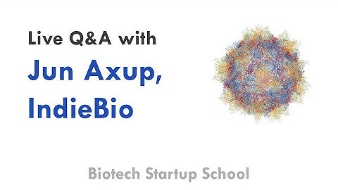 How IndieBio turns scientists into biotech founders: Q&A with Jun Axup