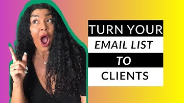 How to Turn Your Email Subscribers to Clients