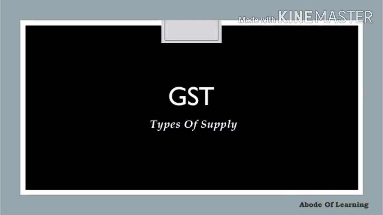 GST Types Of Supply GST Abode Of Learning YouTube