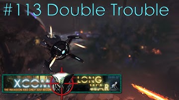 #113 Double Trouble - Aliens vs Redditors - Xcom Long War Ironman Impossible