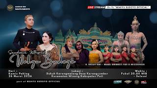 ✅LIVE KETOPRAK WAHYU BUDOYO :: RONGGOWUNI NGRATU :: KARANGSUMBER - WINONG - PATI :: 26 MARET 2026
