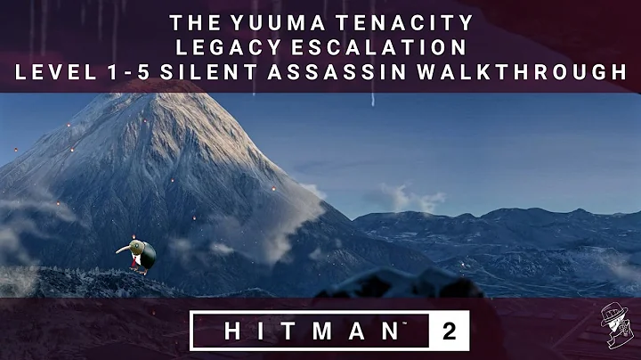 HITMAN 2 | The Yuuma Tenacity | Legacy Escalation | Level 1-5 | Silent Assassin Walkthrough - DayDayNews