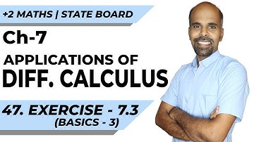 +2 | Exercise 7.3 - Basics 3 | Applications of Diff. Calculus | Class 12 | State Board | ram maths