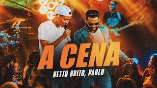 A CENA - Netto Brito e Pablo