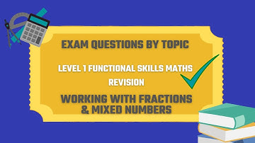 Work with Fractions & Mixed Numbers Exam Questions. Revise for your Level 1 Functional Skills Maths.