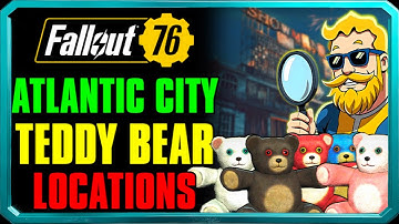 🧸Fallout 76: Where to Find Every Prized Teddy Bear in Atlantic City!