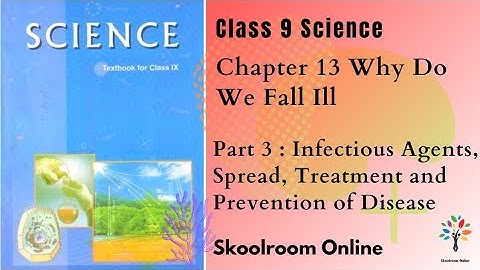 Class 9 Science Chapter 13 | Why do we fall ill? | Spread Treatment and Prevention of Diseases